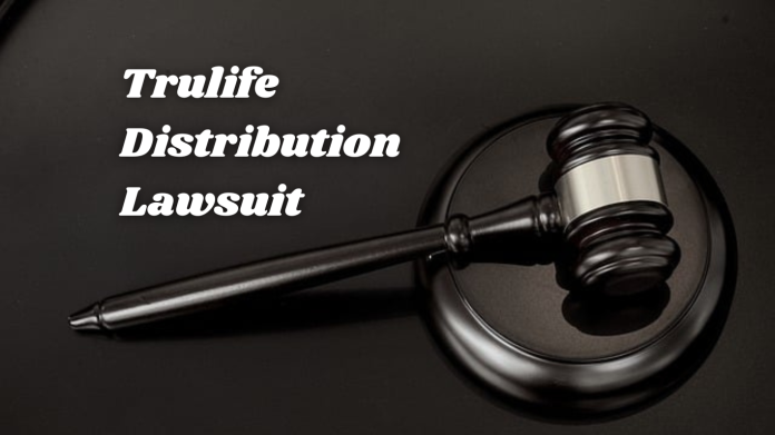 Trulife Distribution Lawsuit